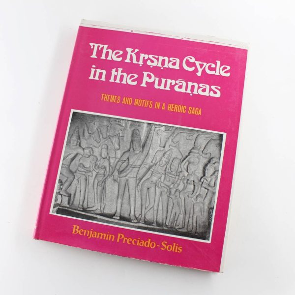 The Krsna Cycle in the Puranas: Themes and Motifs in a Heroic Saga book by Benjamin Preciado-Solis  ISBN: 9788120824218