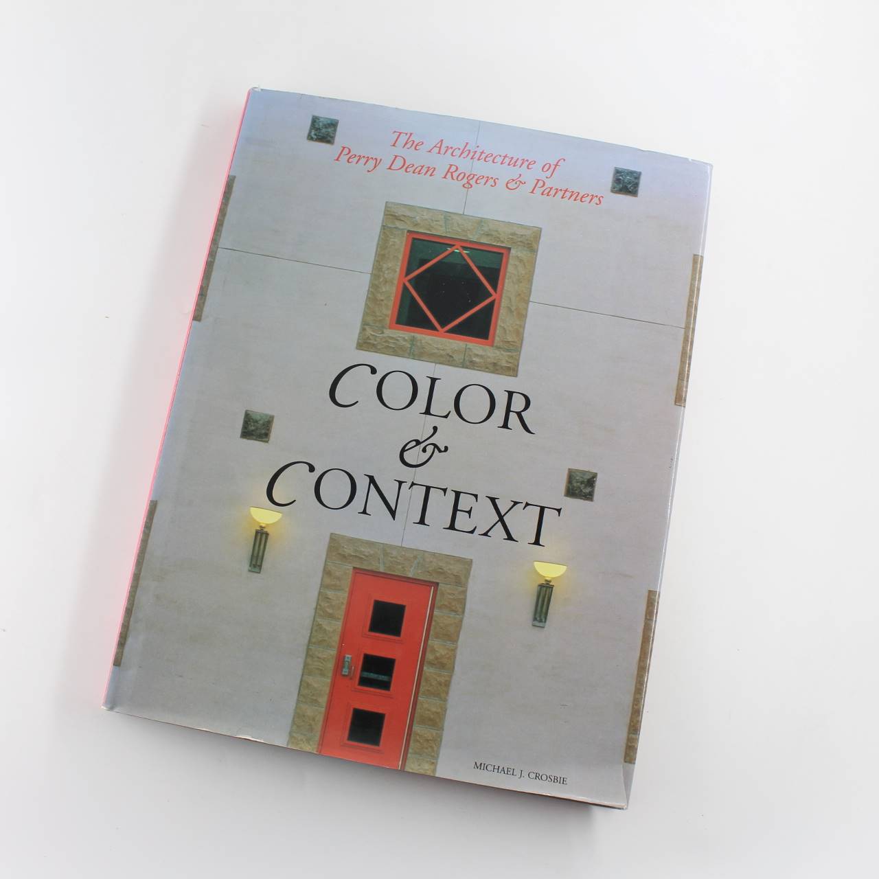 Color and Context: The Architecture of Perry Dean Rodgers book by Michael J. Crosbie  ISBN: 9781564961389