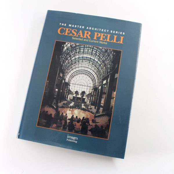 Cesar Pelli: Selected and Current Works: The Master Architect book by Cesar Pelli  ISBN: 9781875498130