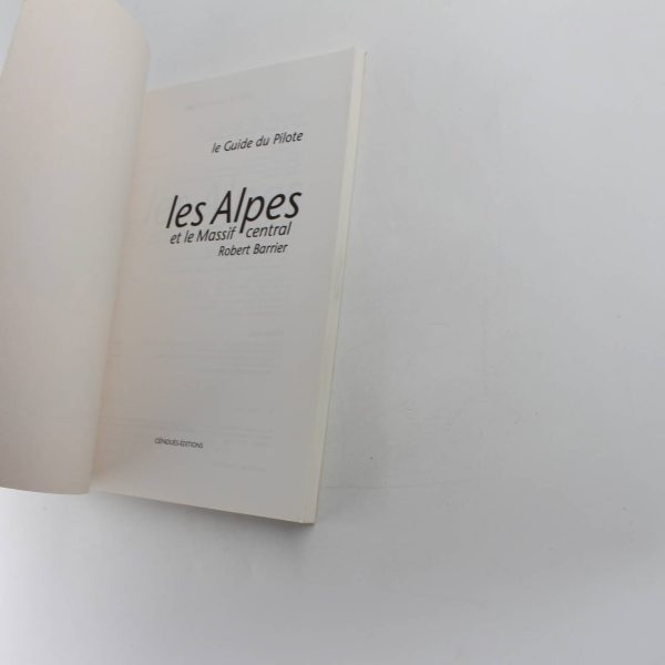 Les Alpes et le Massif central: Le guide du pilote book by Robert Barrier  ISBN: 9782854282955 - Image 2