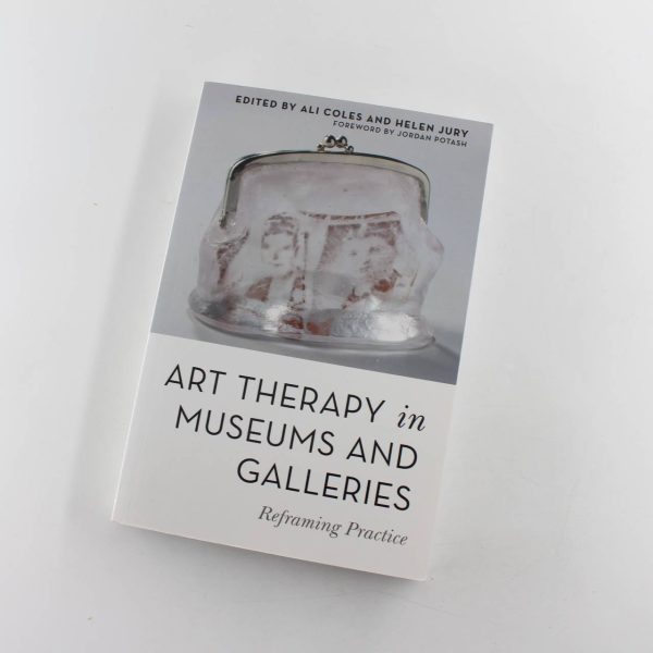 Art Therapy in Museums and Galleries book by Ali Coles Helen Jury  ISBN: 9781785924118