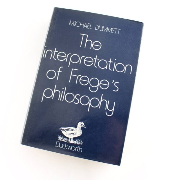 The interpretation of Frege's philosophy book by Michael A. E. Dummett  ISBN: 9780715614501