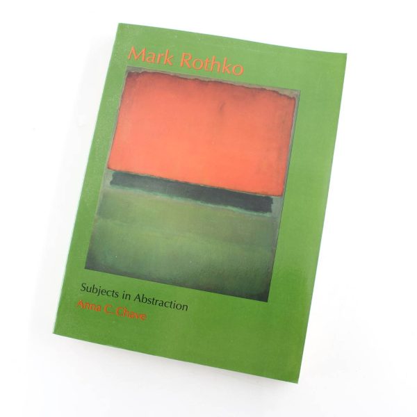 Mark Rothko: Subjects in Abstraction book by Anna C. Chave Mark Rothko  ISBN: 9780300049619