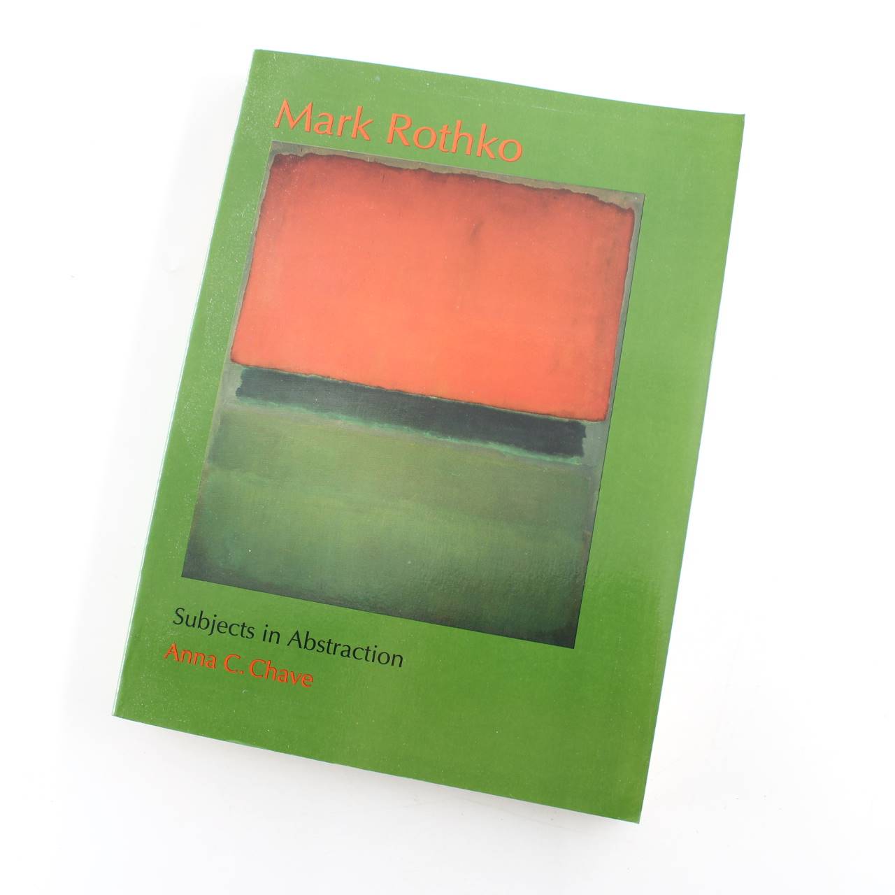 Mark Rothko: Subjects in Abstraction book by Anna C. Chave Mark Rothko  ISBN: 9780300049619