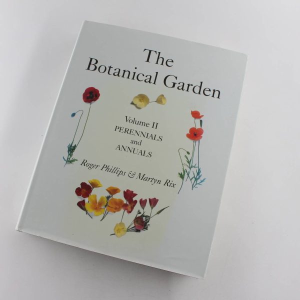 The Botanical Garden: Volume II: Perennials and Annuals book by Roger Phillips Martyn Rix  ISBN: 9781552975923