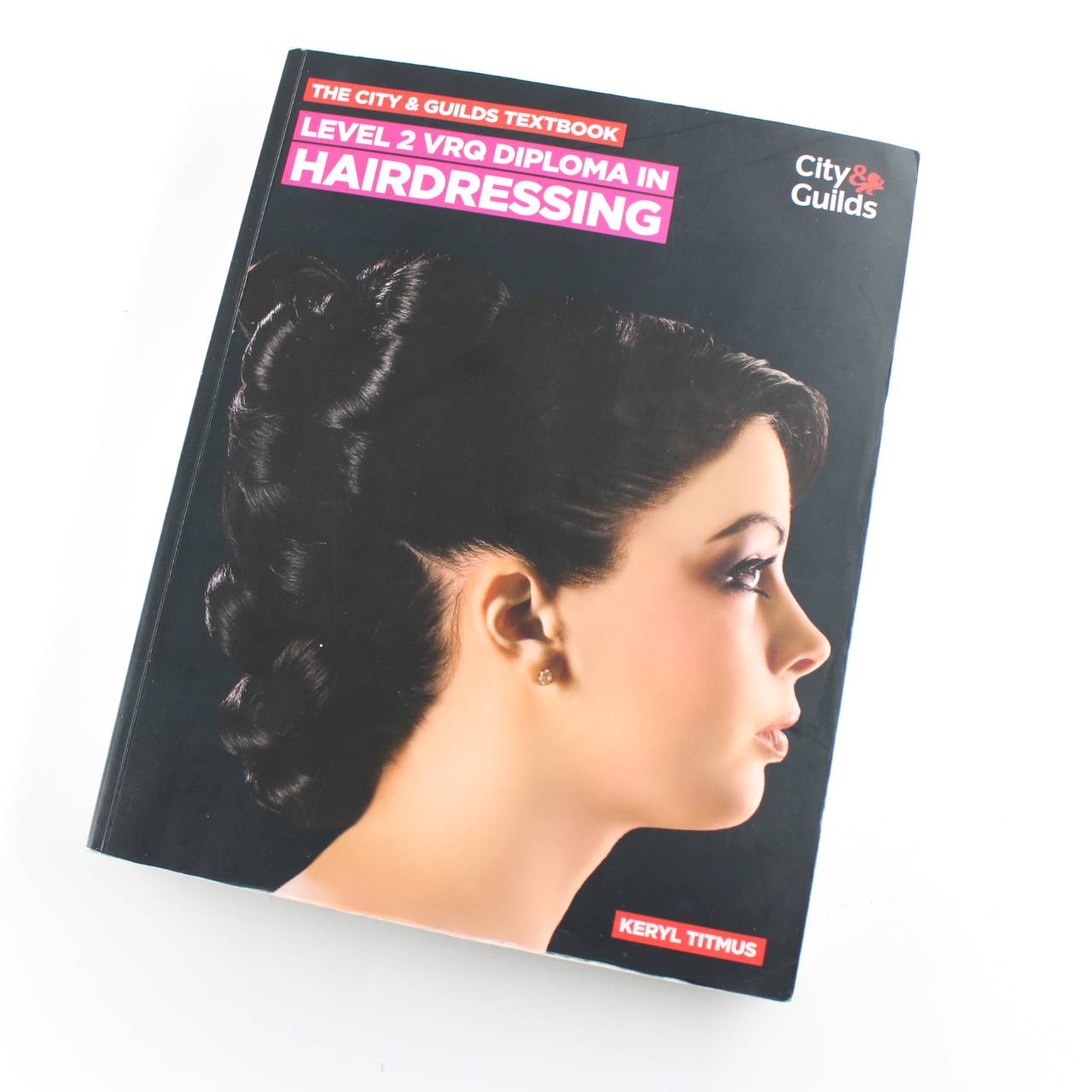 The City & Guilds Textbook: Level 2 VRQ Diploma in Hairdressing book by Keryl Titmus  ISBN: 9780851932071