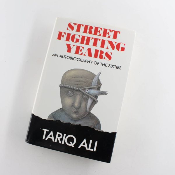 Street Fighting Years: An Autobiography of the Sixties book by Tariq Ali  ISBN: 9780002177795