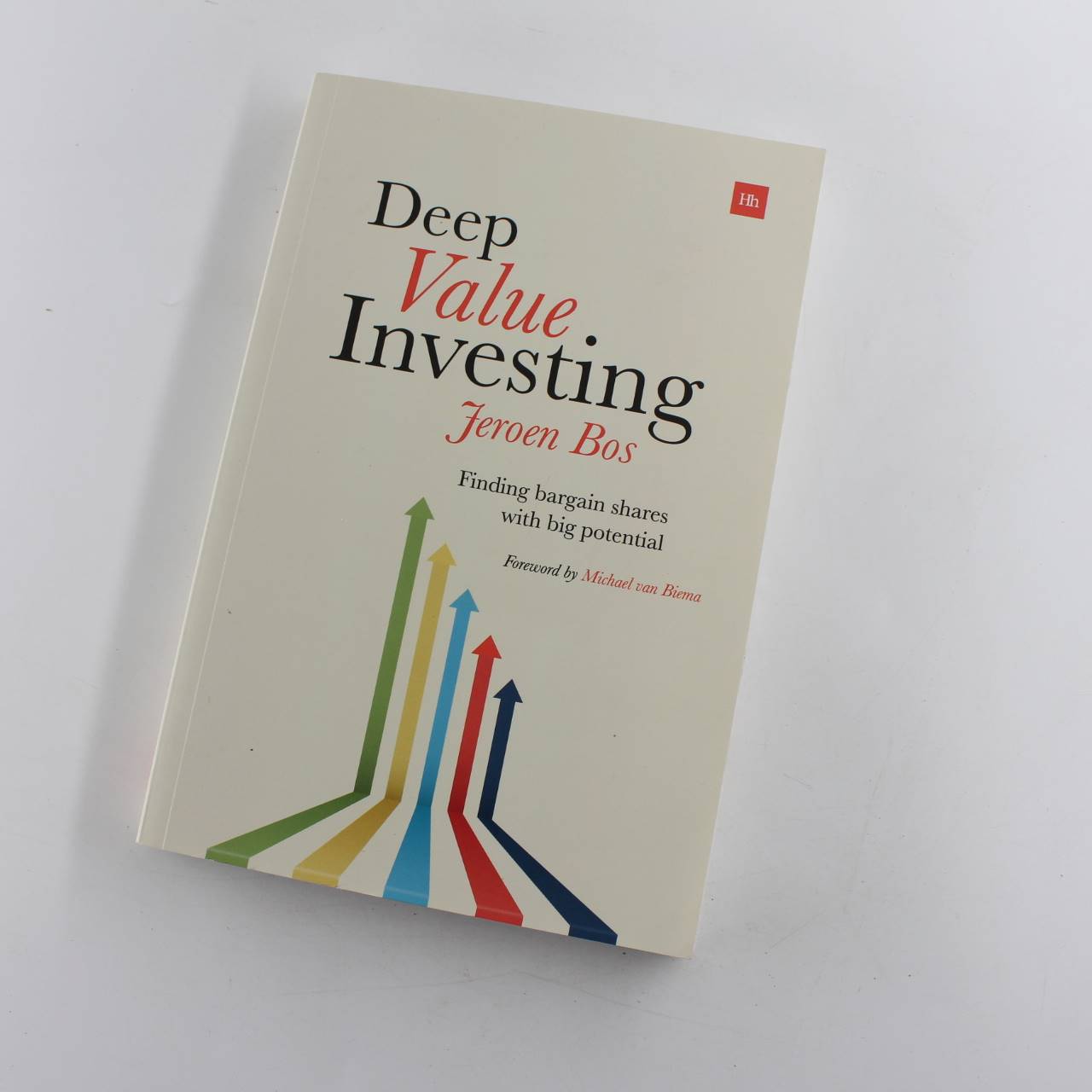 Deep Value Investing: Finding Bargain Shares With Big Potential book by Jeroen Bos  ISBN: 9780857192998