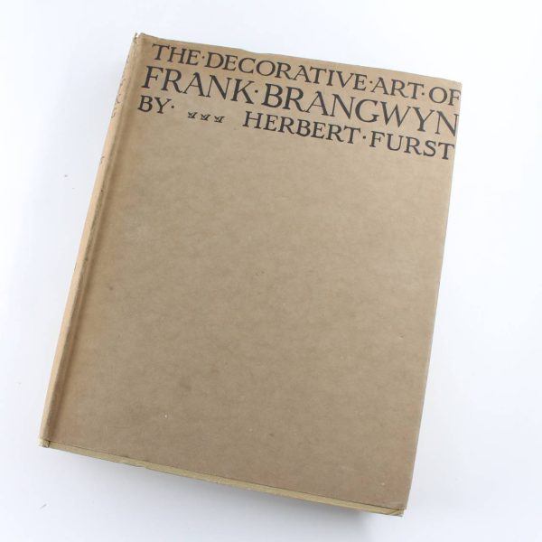 The Decorative Art of Frank Brangwyn book by Herbert  FURST  ISBN: