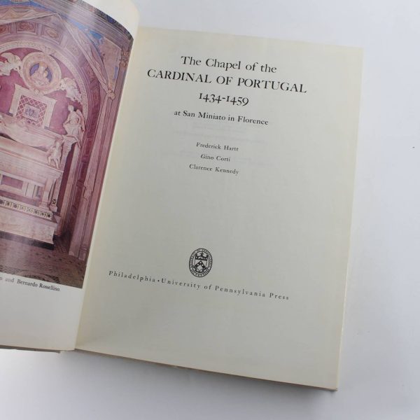 The Chapel of the CARDINAL OF PORTUGAL 1434-1459 at San Miniato in Florence book by Frederick Hartt Gino Corti Clarence Kennedy  ISBN: - Image 2