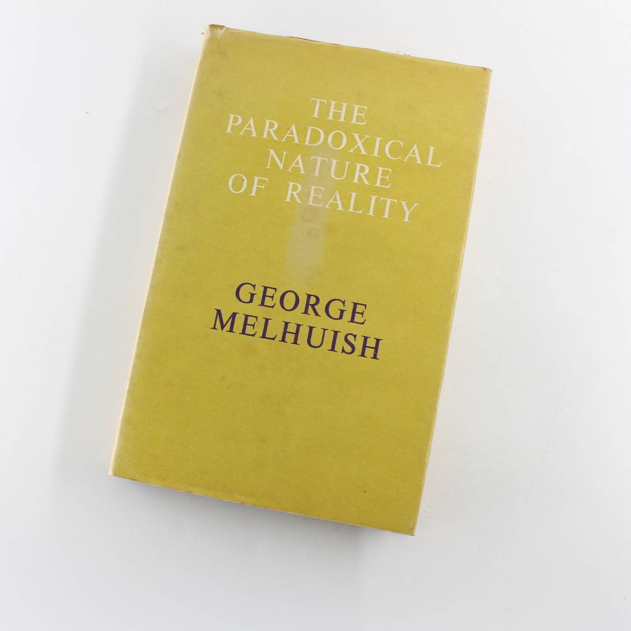 The Paradoxical Nature of Reality book by George Melhuish  ISBN: 9780904194005