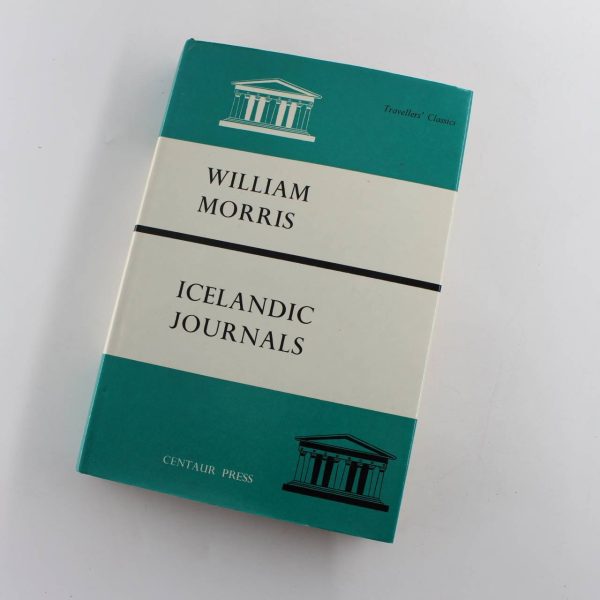 Icelandic Journals by William Morris. With an Introduction by James Morris: Travellers' Classics book by William Morris  ISBN: