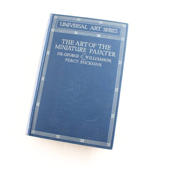 The Art of the Miniature Painter book by George C. Williamson Percy Buckman    ISBN: