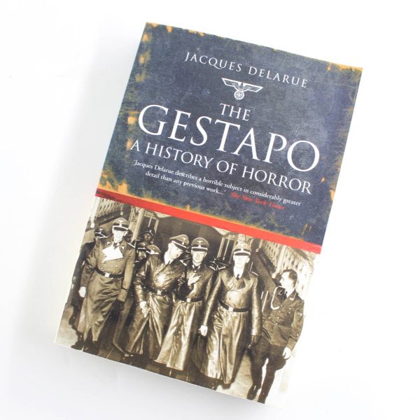 The Gestapo: A History of Horror book by Jacques Delarue  ISBN: 9781473827691