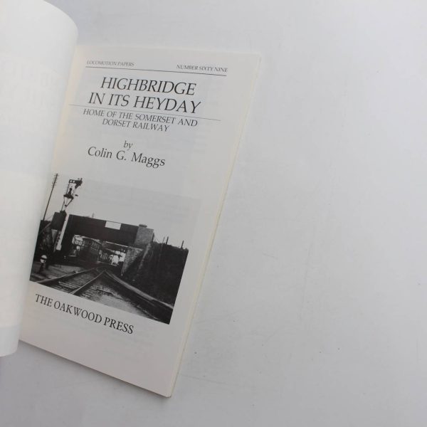 Highbridge in Its Heyday: Home of the Somerset and Dorset Railway: Locomotion Papers book by Colin G. Maggs  ISBN: 9780853613244 - Image 2