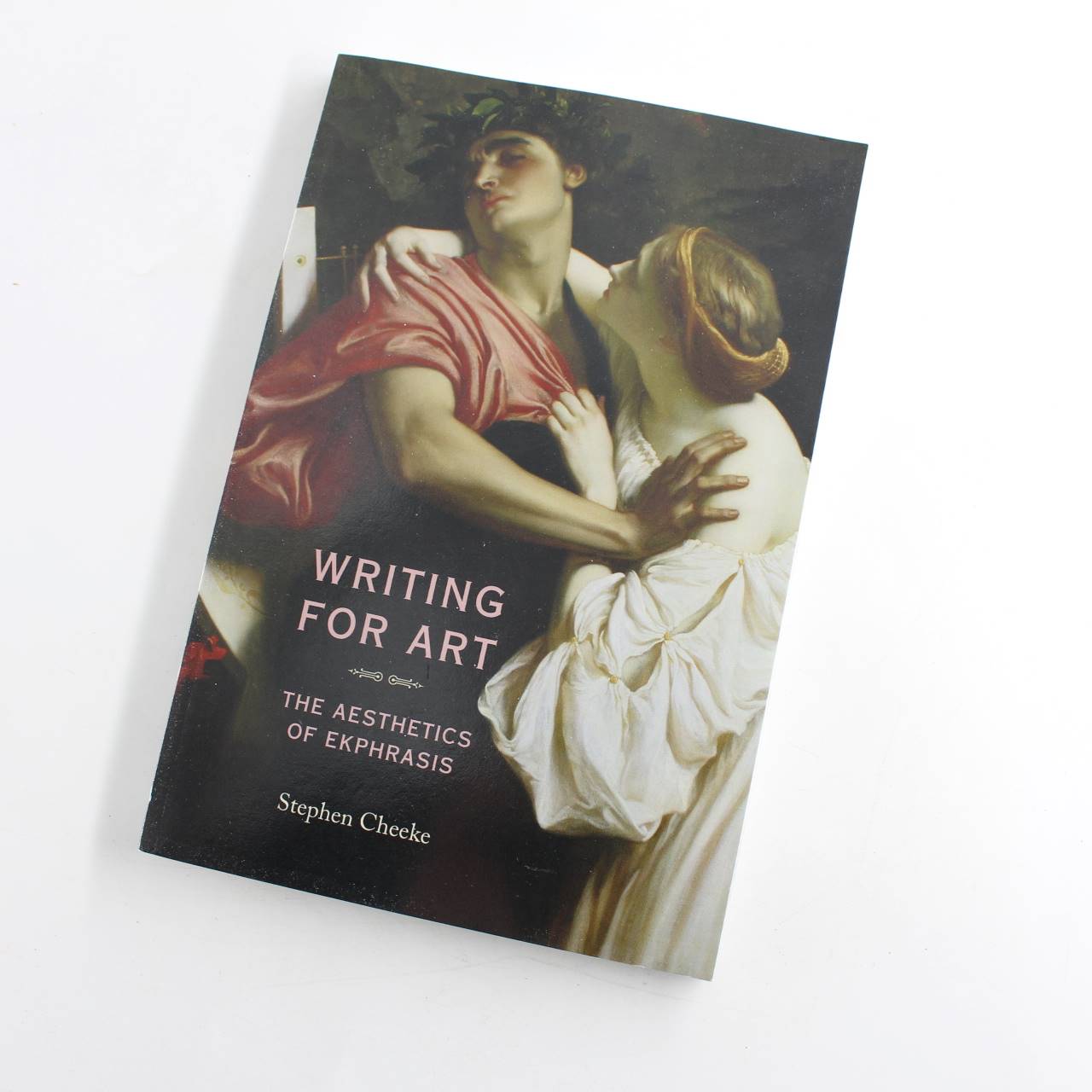 Writing for Art: The aesthetics of ekphrasis book by Stephen Cheeke   ISBN: 9780719083242