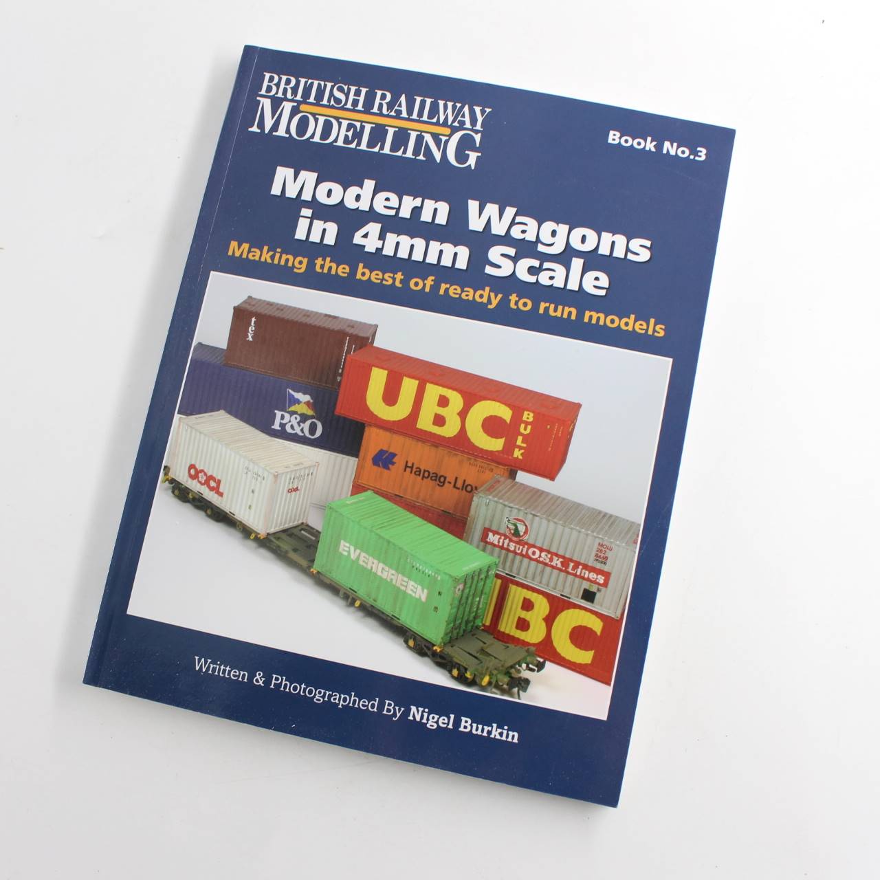 Modern Wagons in 4mm Scale: Making the Best of Ready to Run Models book by Nigel Burkin  ISBN: 9780955619458