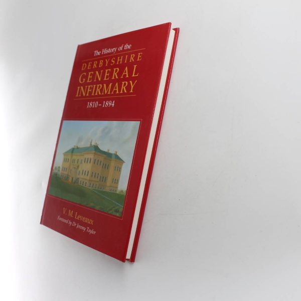 The history of the Derbyshire General Infirmary 1810-1894 book by V.M. Leveaux   ISBN: 9781900446006 - Image 2