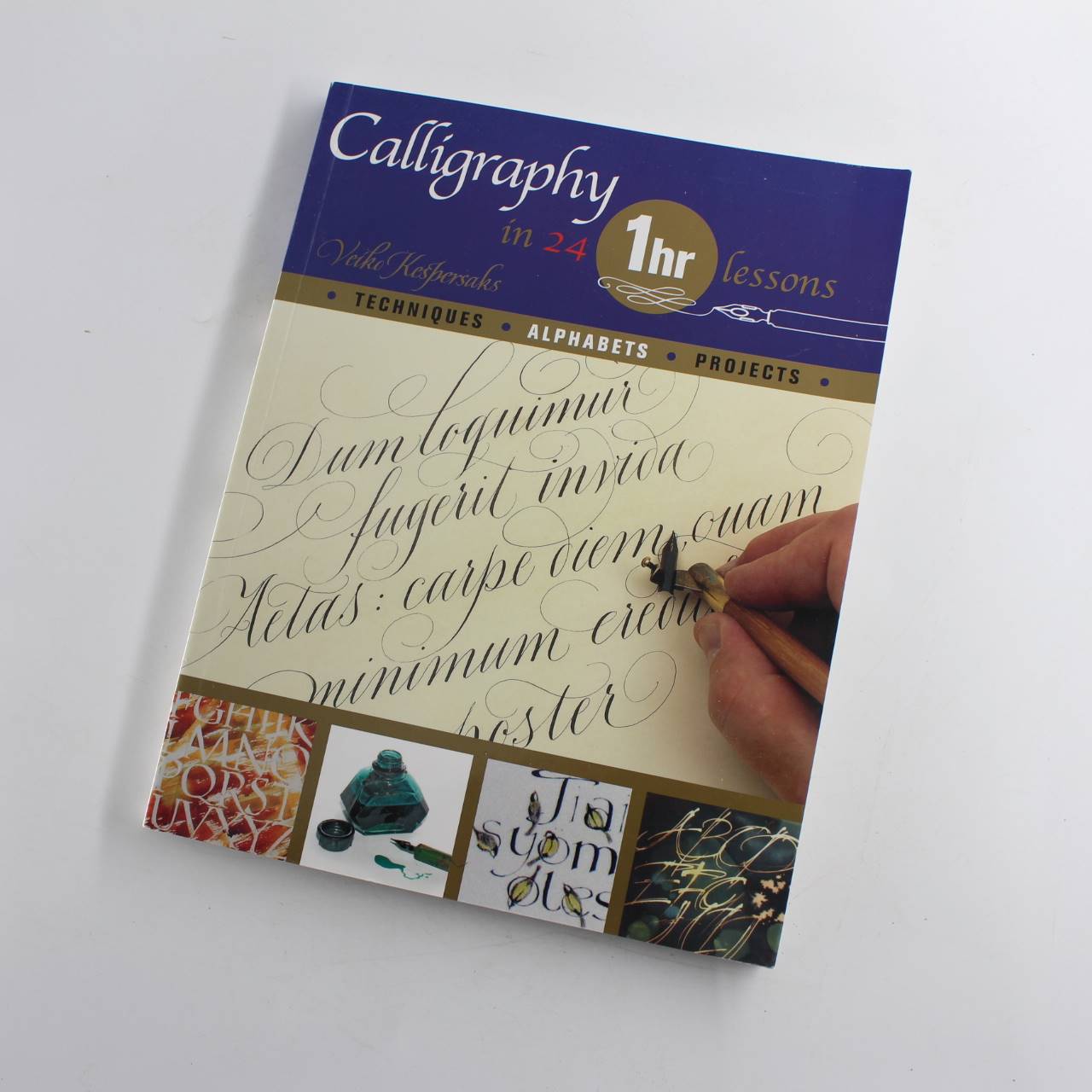 Calligraphy in 24 One-Hour Lessons book by Veiko Kespersaks  ISBN: 9781844486137