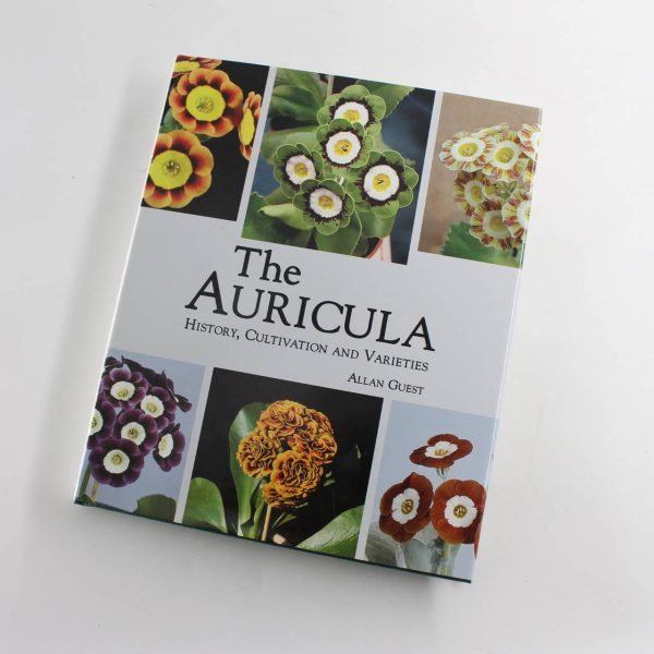 The Auricula: History Cultivation and Varieties book by Allan Guest   ISBN: 9781870673624