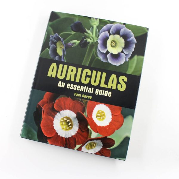 Auriculas: An Essential Guide book by Paul Dorey   ISBN: 9781847972866