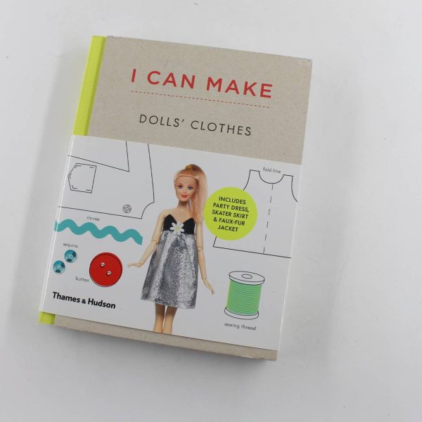 I Can Make Dolls' Clothes: Easy-to-follow patterns to make clothes and accessories for your favourite doll book by Louise Scott-smith Georgia Vaux  ISBN: 9780500650516