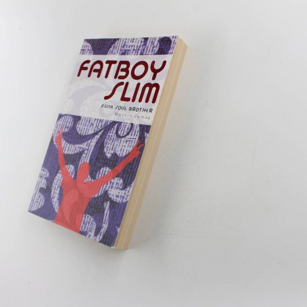 Funk Soul Brother: Fat Boy Slim book by Martin James  ISBN: 9781860744303 - Image 2