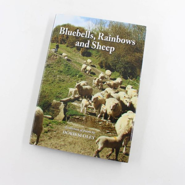 Bluebells Rainbows and Sheep book by Doris Sloley  ISBN: 9781906551230