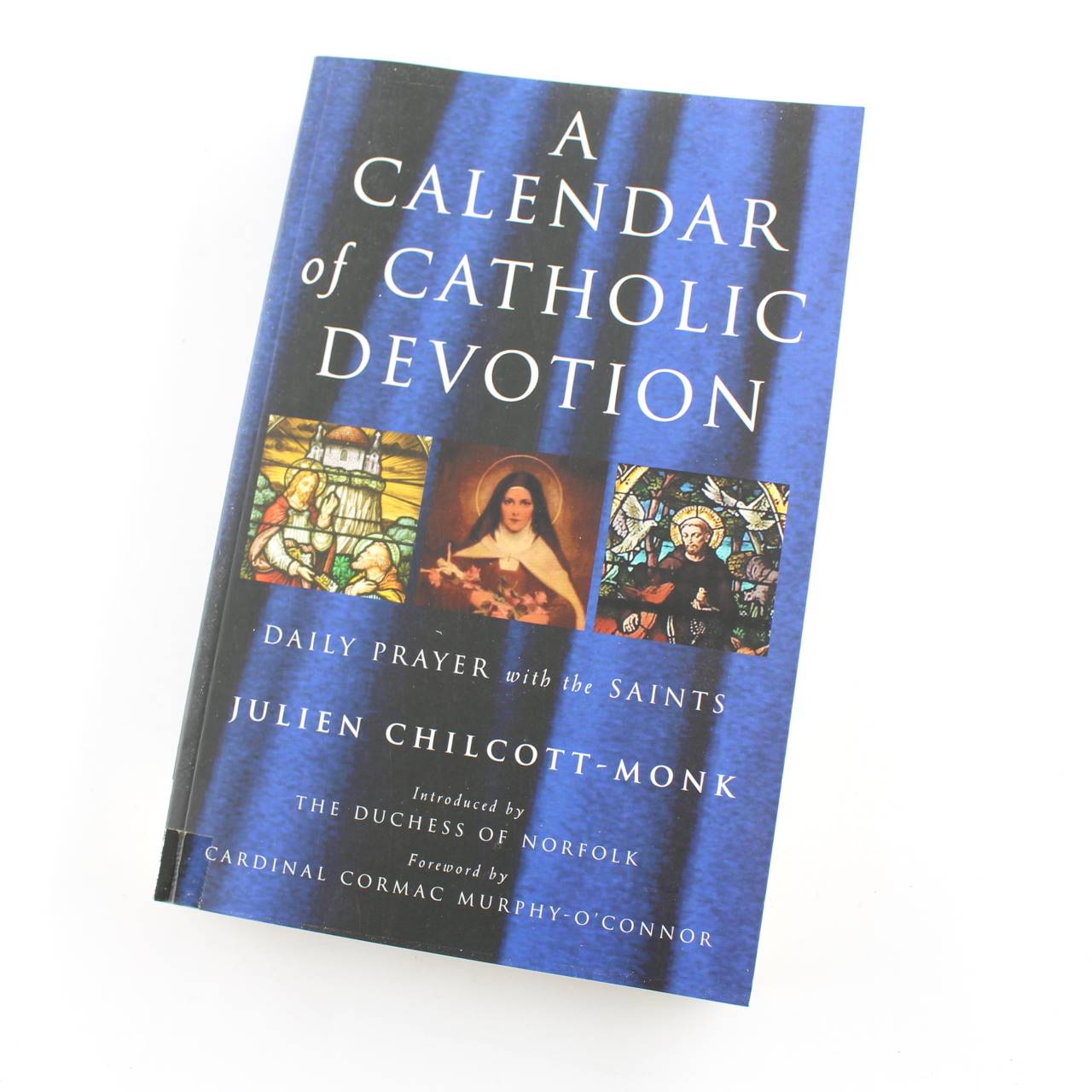 A Calendar of Catholic Devotion book by Julien Chilcott-Monk  ISBN: 9781853118593