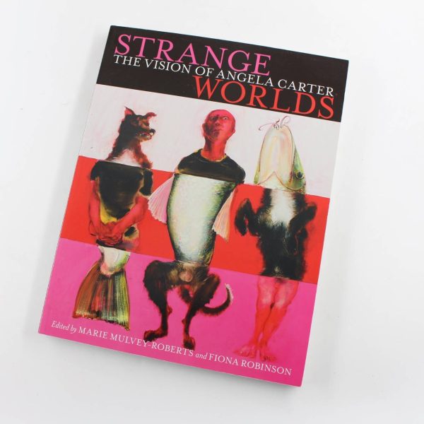 Strange Worlds: The Vision of Angela Carter book by Marie Mulvey-Roberts Fiona Robinson  ISBN: 9781908326980