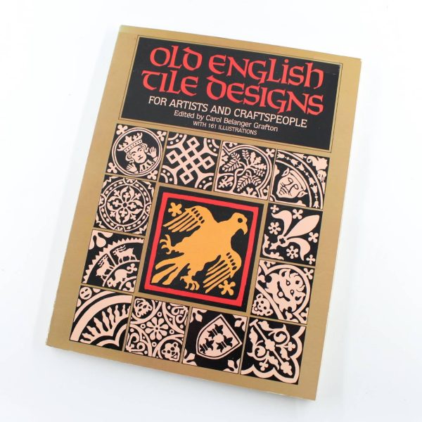 Old English Tile Designs for Artists and Craftspeople book by Carol Belanger Grafton  ISBN: 9780486247779