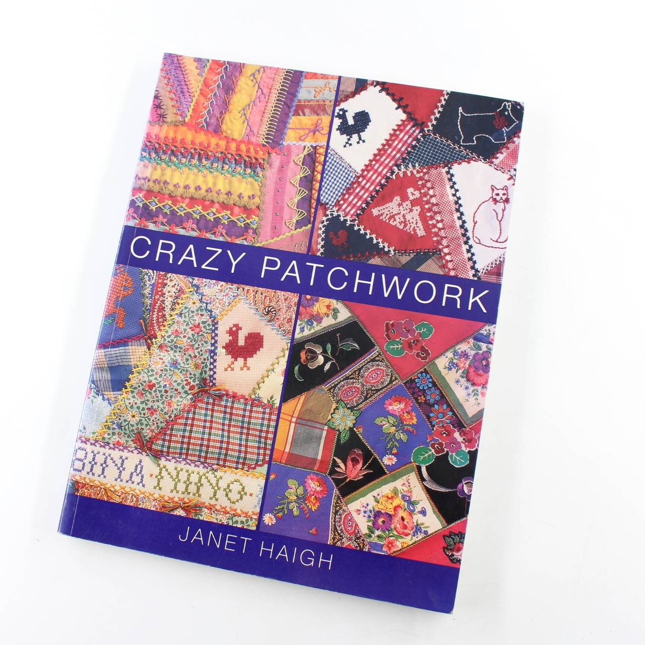 Crazy Patchwork book by Janet Haigh   ISBN: 9781855856417