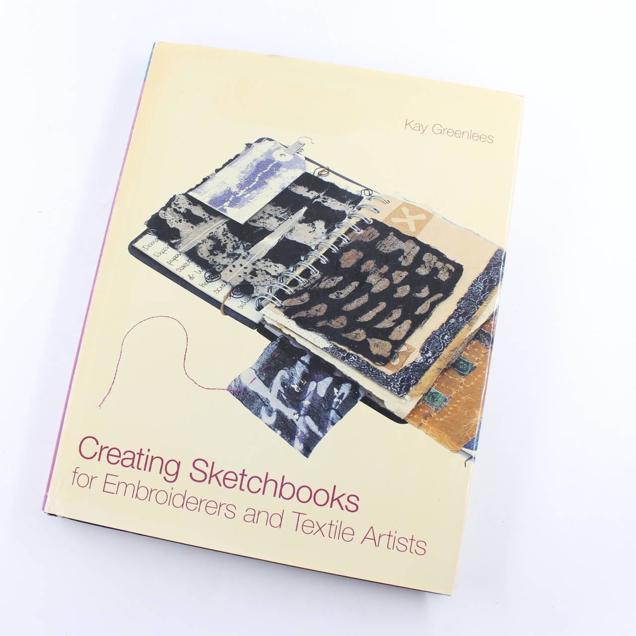 Creating Sketchbooks for Embroiderers and Textile Artists book by Kay Greenless  ISBN: 9780713489576