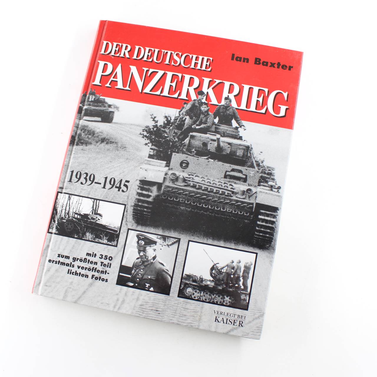 Der deutsche Panzerkrieg 1939-1945 book by Ian Baxter  ISBN: 9783704350350