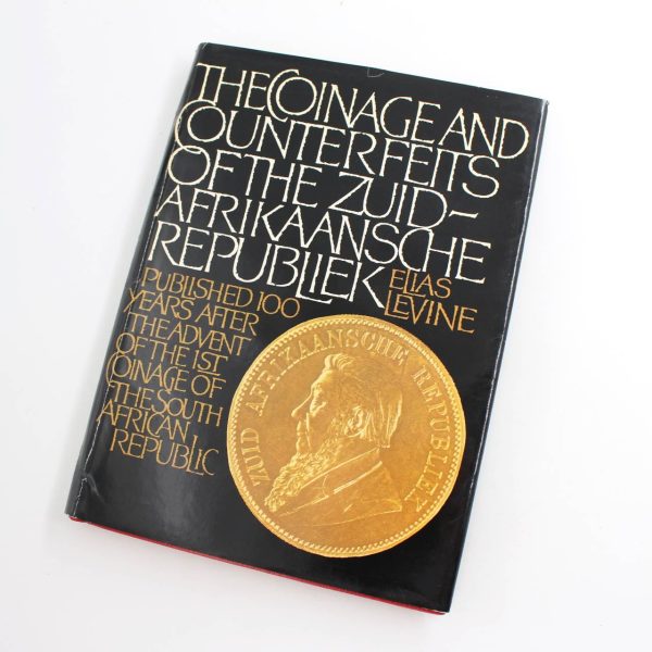 The Coinage and Counterfeits of the Zuid-Afrikaansche Republiek book by Elias Levine  ISBN: