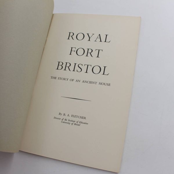 Royal Fort Bristol The Story Of An Ancient House  book by B.A.Fletcher   ISBN: - Image 2