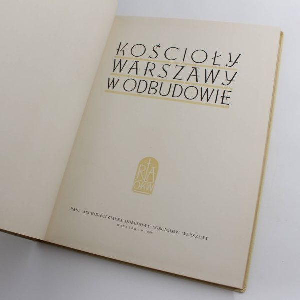 Koscioly Warszawy w odbudowie book by Rada Archidiecezjalna Odbudowy Kosciol?w Warszawy  ISBN: - Image 2