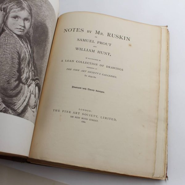 Notes by Mr. Ruskin on Samuel Prout and William Hunt : an illustration of a loan collection of drawings exhibited at the Fine art society's galleries in 1879-80 book by John Ruskin  ISBN: - Image 2