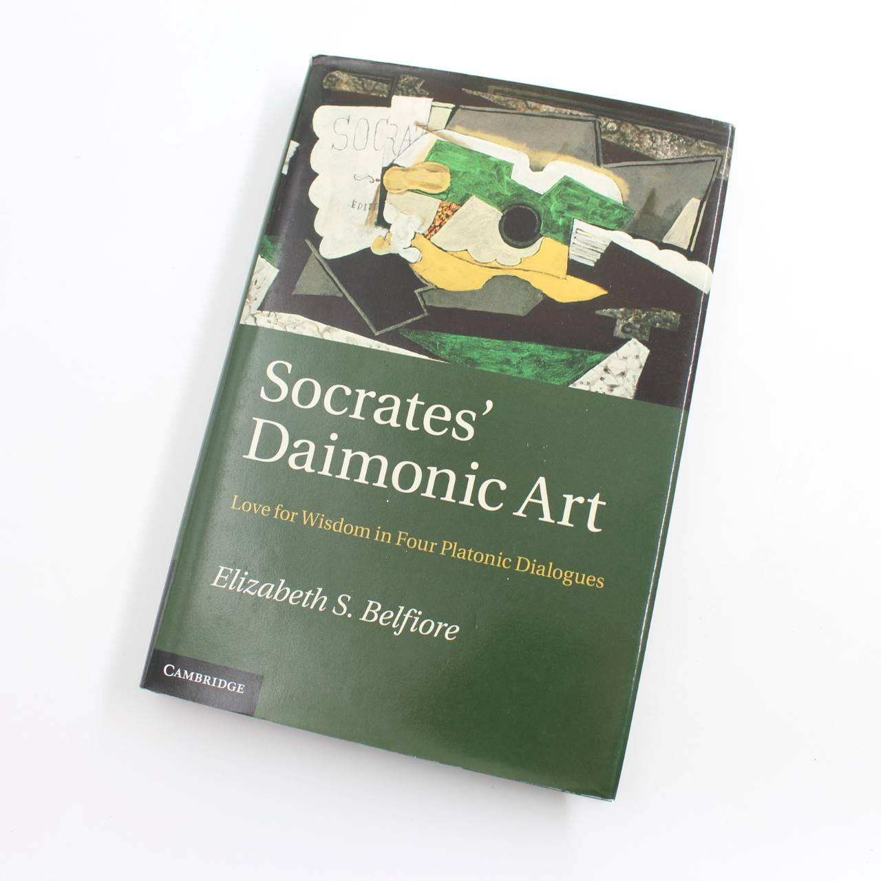 Socrates Daimonic Art: Love for Wisdom in Four Platonic Dialogues book by Elizabeth S. Belfiore   ISBN: 9781107007581