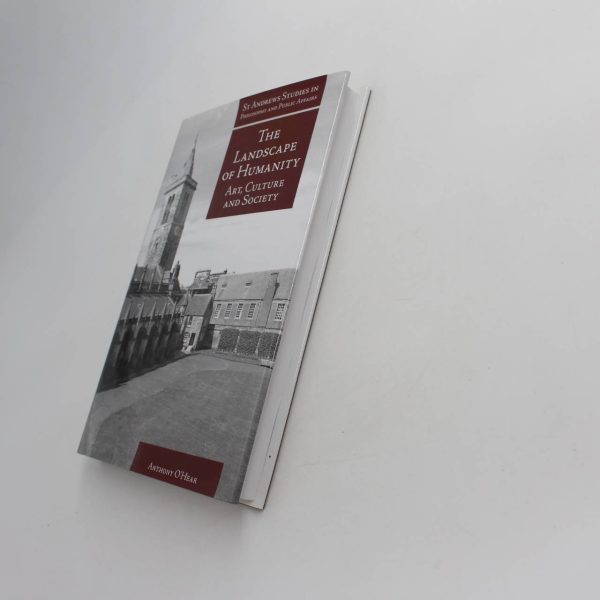 The Landscape of Humanity: Art Culture and Society (St Andrews Studies in Philosophy and Public Affairs) book by Anthony O'Hear   ISBN: 9781845401450 - Image 2