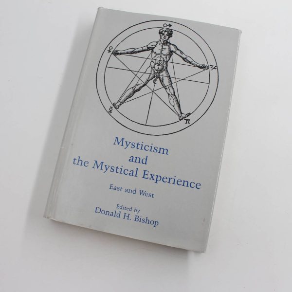 Mysticism and the Mystical Experience : East and West book by Donald H. Bishop  ISBN: 9780945636731