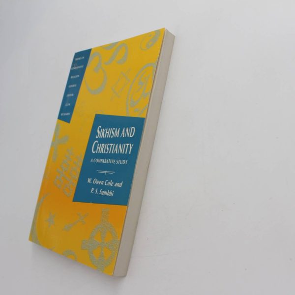 Sikhism and Christianity: A Comparative Study: Themes in Comparative Religion S. book by W.Owen Cole and Piara Singh Sambhi  ISBN: 9780333541074 - Image 2
