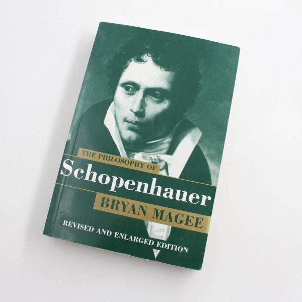 The Philosophy of Schopenhauer book by Bryan Magee   ISBN: 9780198237228