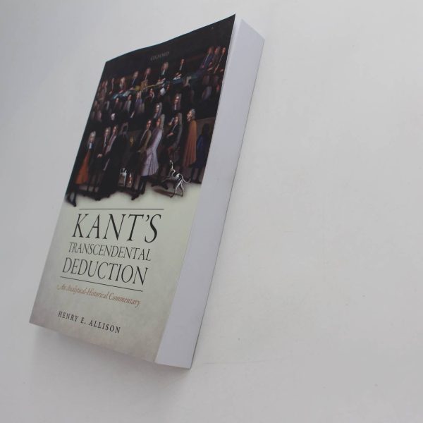 Kants Transcendental Deduction: An Analytical-Historical  book by Henry E. Allison  ISBN: 9780198724865 - Image 2