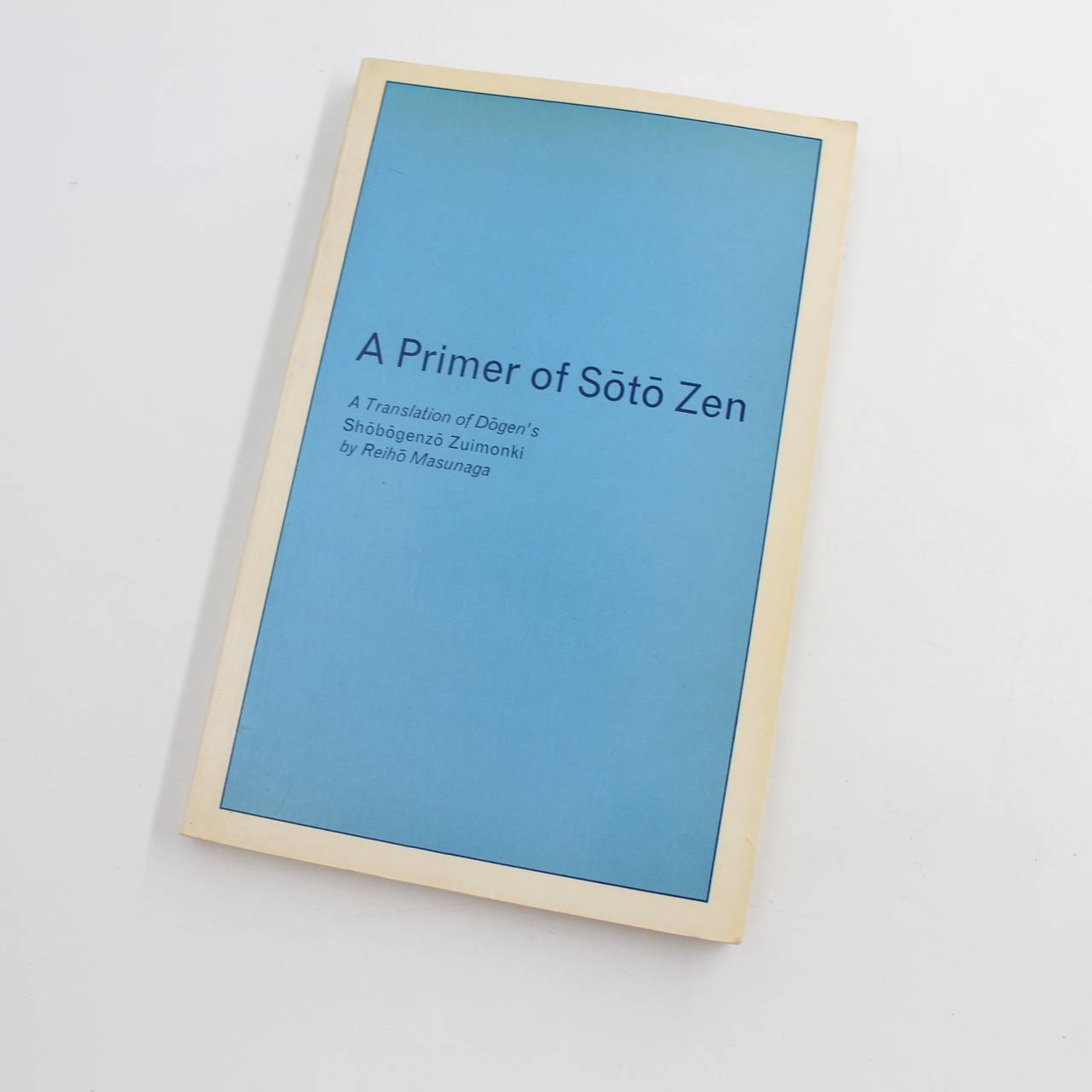 Primer of Soto Zen: Shobogenzo Zuimonki book by Dogen  ISBN: 9780710089199