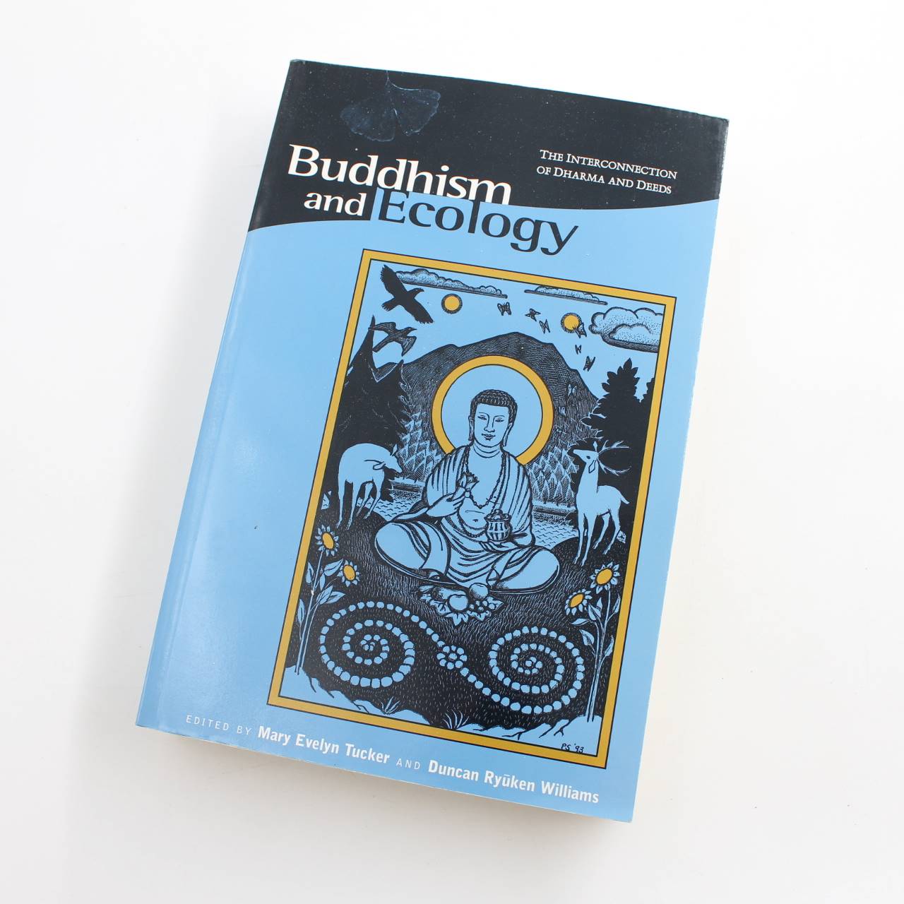 Buddhism and Ecology: The Interconnection of Dharma and Deeds  book by Mary Evelyn Tucker  ISBN: 9780945454144