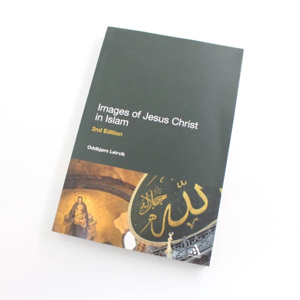 Images of Jesus Christ in Islam: 2nd Edition book by Oddbj?rn Leirvik  ISBN: 9781441181602