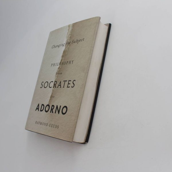 Changing the Subject: Philosophy from Socrates to Adorno book by Raymond Geuss  ISBN: 9780674545724 - Image 2