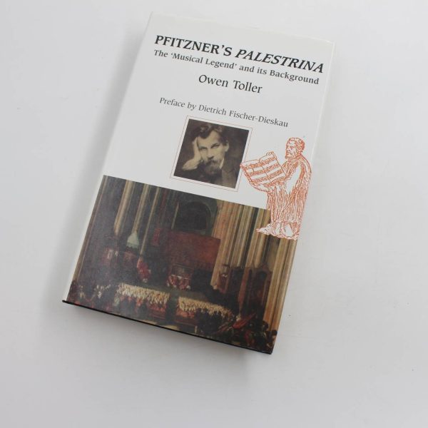 Pfitzners Palestrina: The Musical Legend' and its Background book by Owen Toller   ISBN: 9780907689249