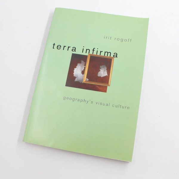 Terra Infirma: Geography's Visual Culture book by Irit Rogoff   ISBN: 9780415096164